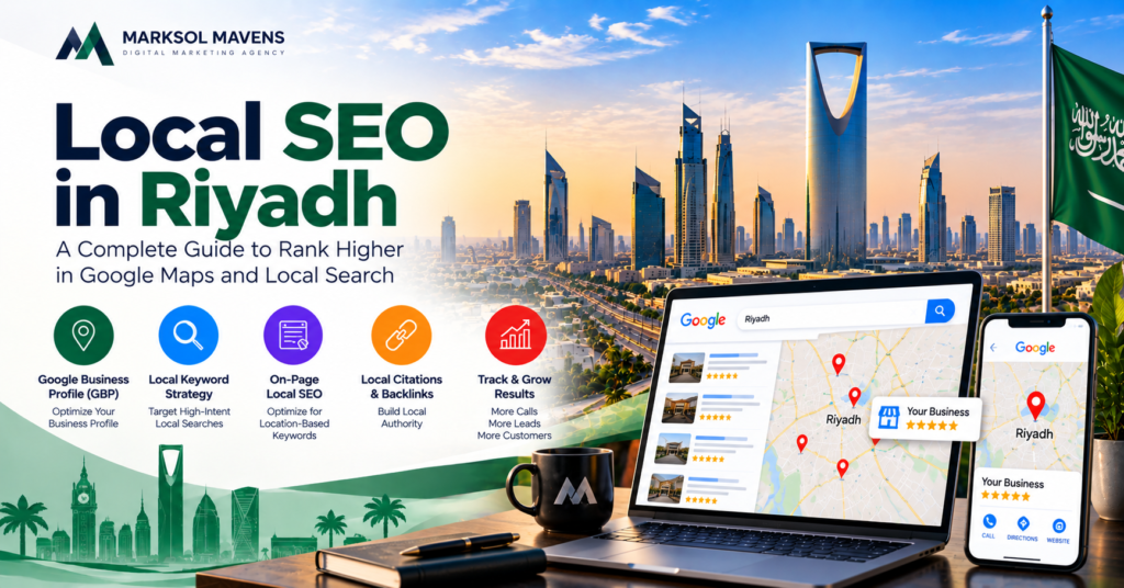 Local SEO in Riyadh with Google Business Profile optimization, Google Maps visibility, reviews and local search strategy